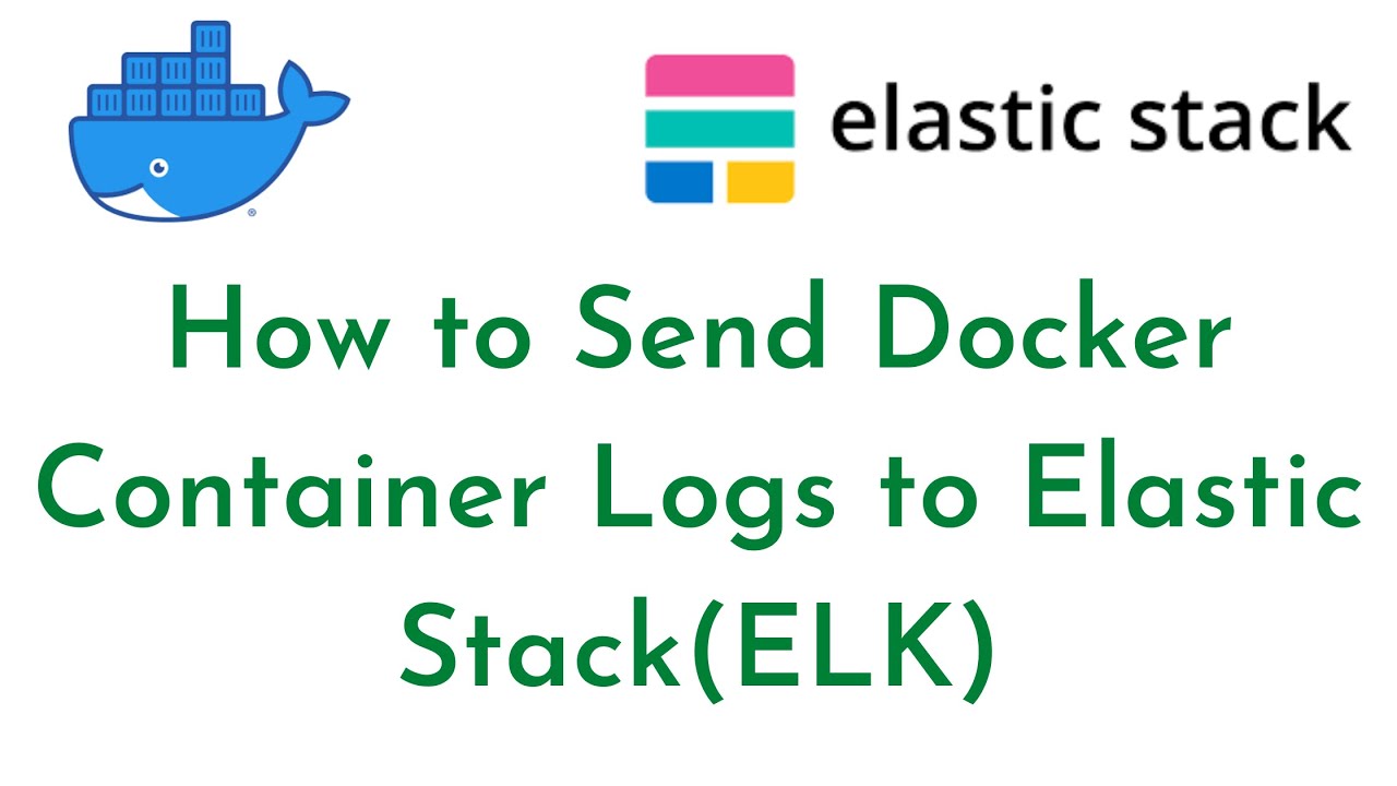 How to Send Docker Container Logs to Elastic Stack | Docker Monitoring using ELK Stack and Filebeat