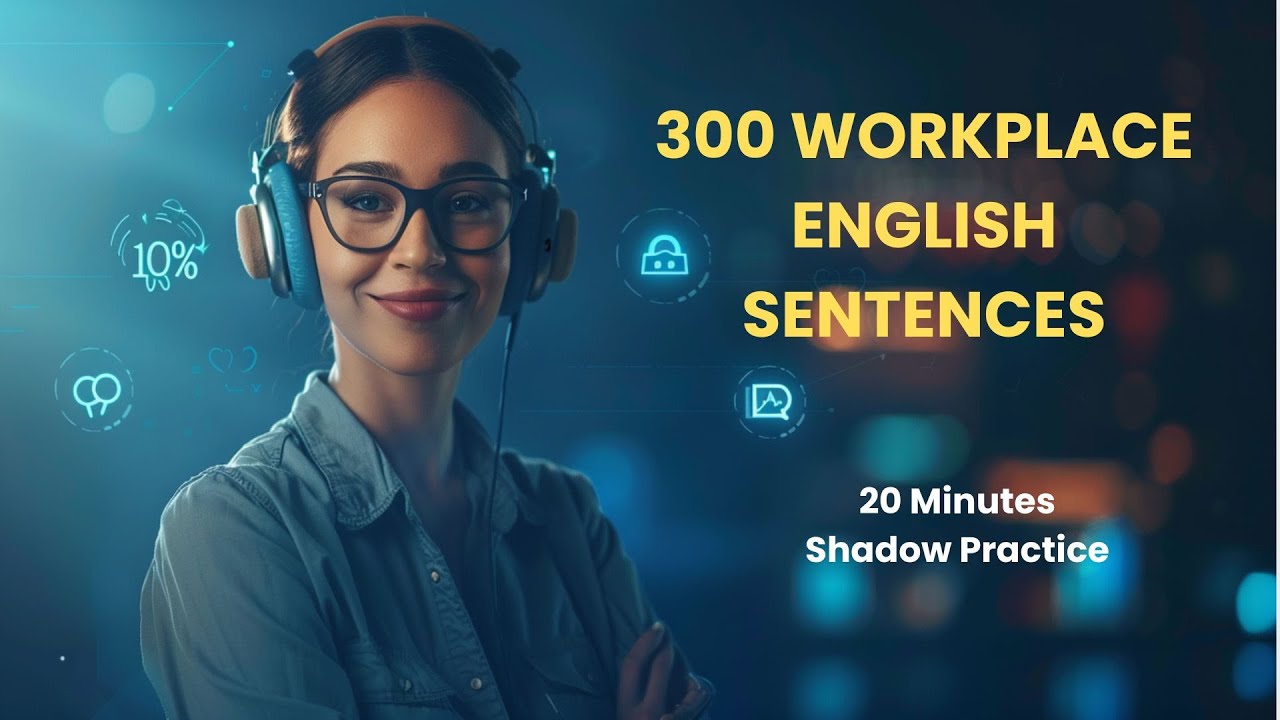 300 Workplace English Sentences: The Ultimate Shadowing Practice (Repeat After Me)