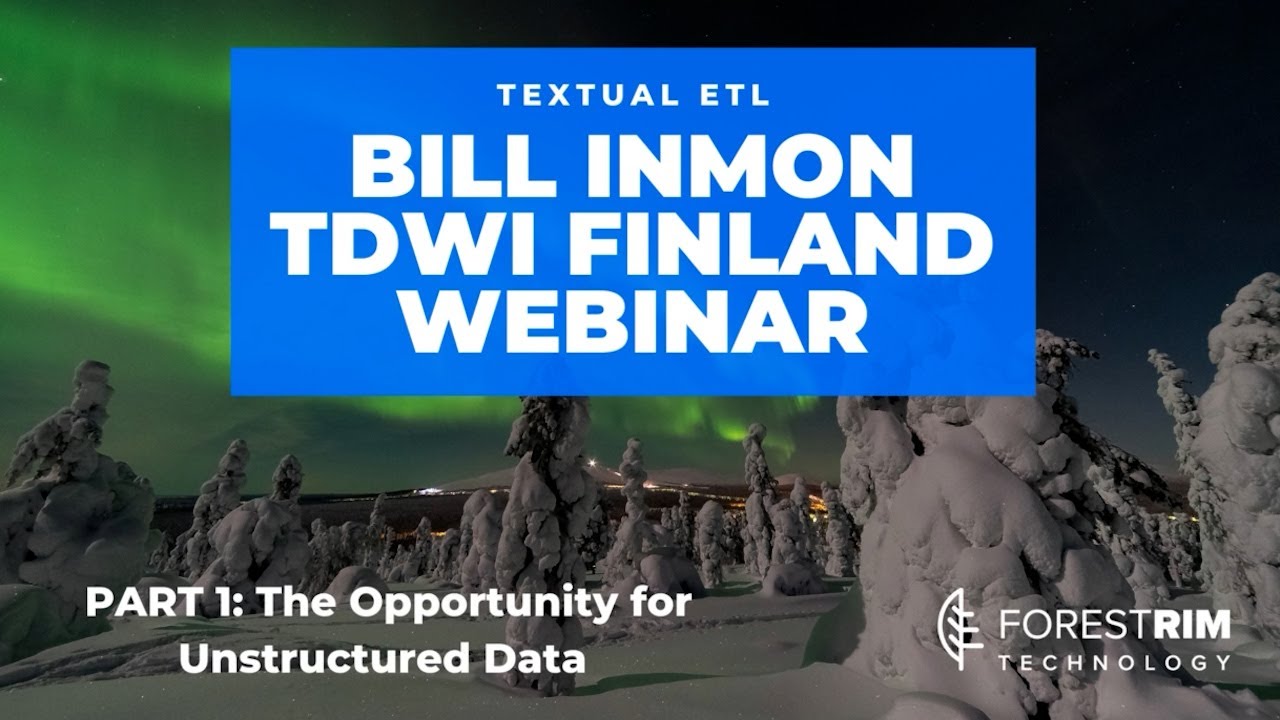 Bill Inmon Finland TDWI Webinar Part 1: The Opportunity for Unstructured Data