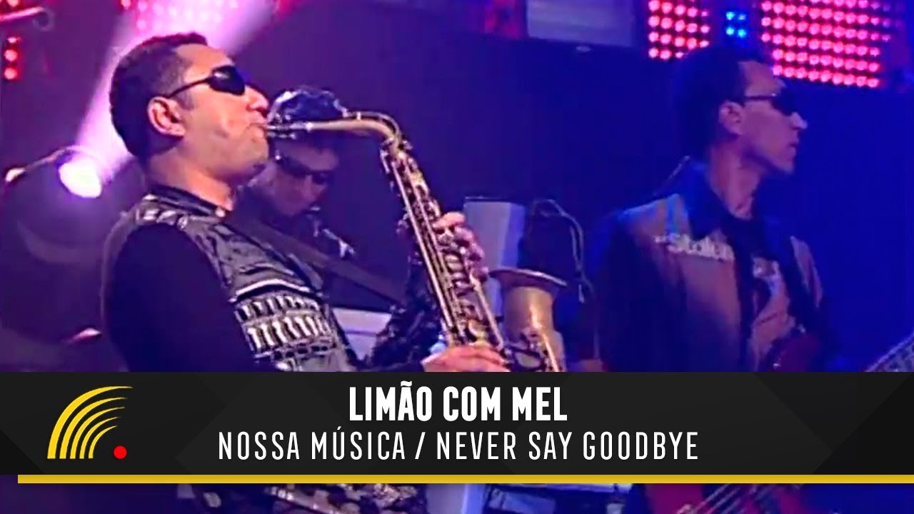 Limão com Mel - Nossa Música / Never Say Goodbye - Um Amor de Novela No Olympia