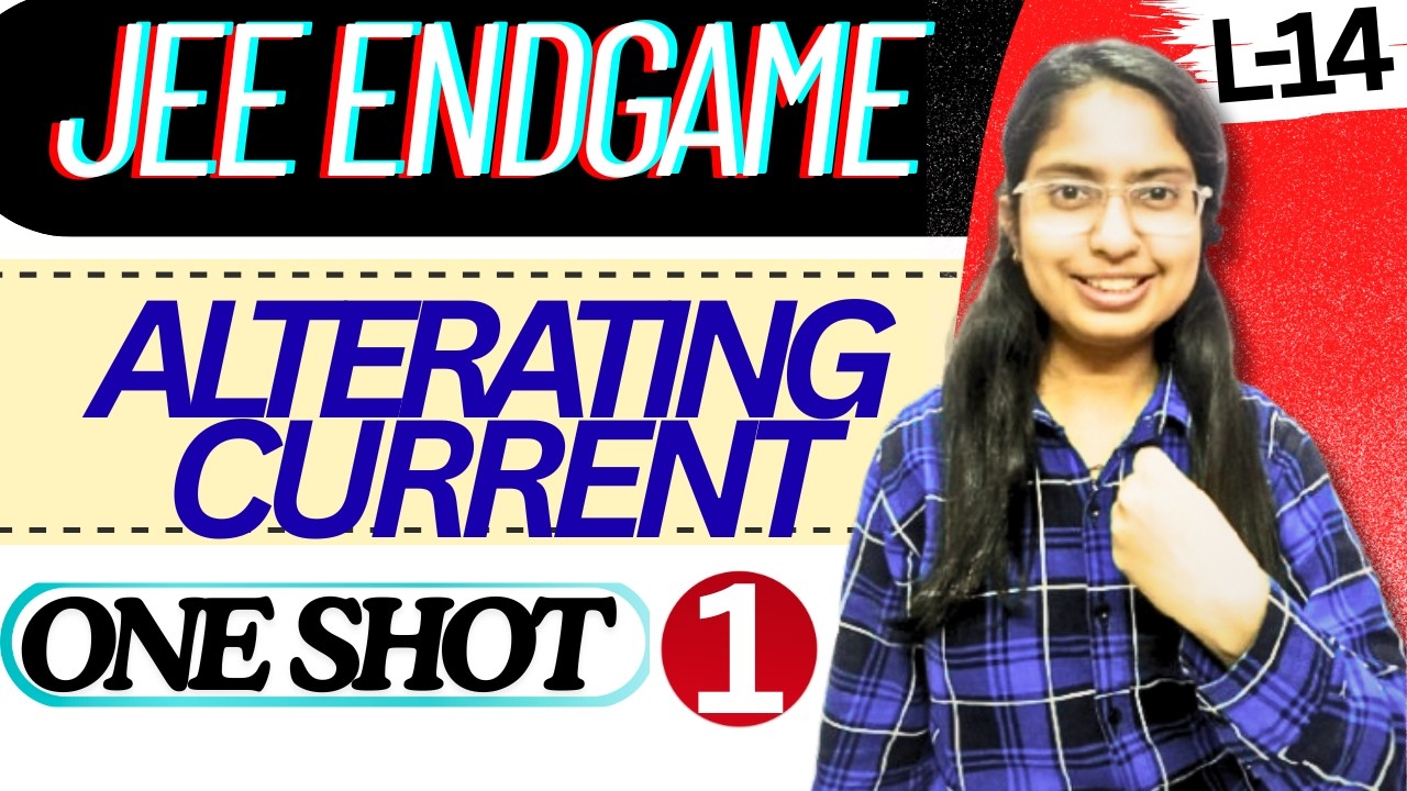 ALTERNATING CURRENT||(A.C)Super One Shot🔥|Class 12th PHYSICS||JEE ENDGAME SERIES|360/360||