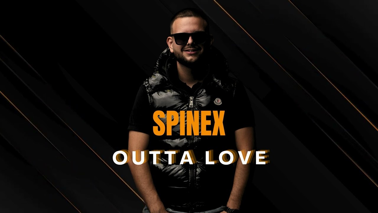 SPINEX - OUTTA LOVE