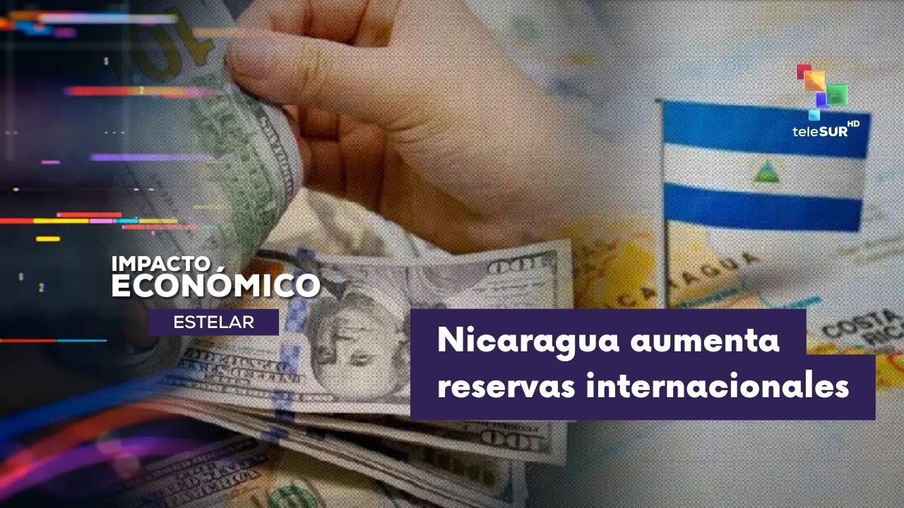IMPACTO ECONÓMICO ESTELAR | Nicaragua | Reservas internacionales experimentan aumento en 2026 12-03
