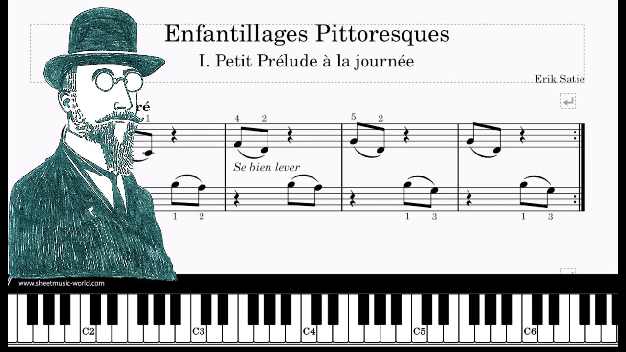 Enfantillages Pittoresques I Petit pr&eacute;lude &agrave; la journ&eacute;e - Erik Satie - Piano (Tutorial Sheets Score)