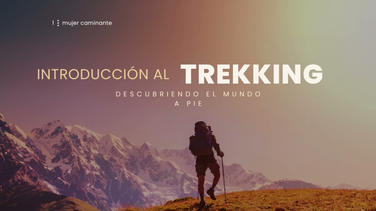 Trekking: Descubriendo el Mundo a Pie