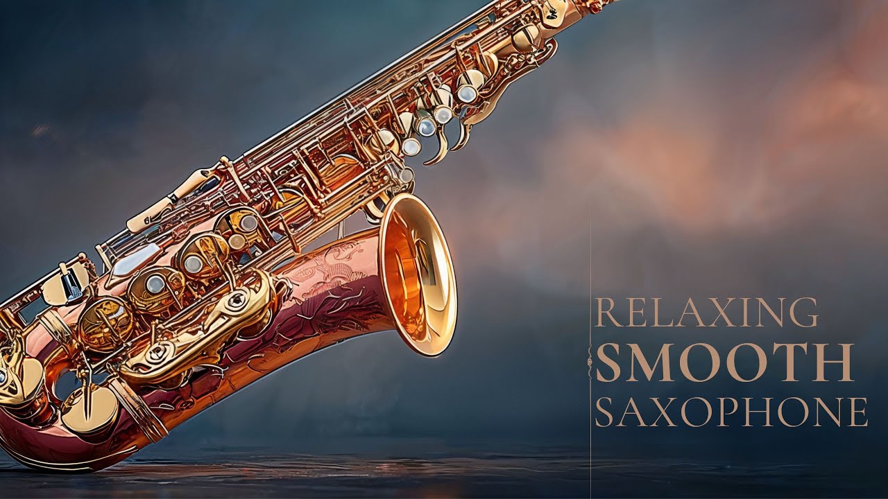Relaxing Smooth Saxophone – Romantic Jazz Music for Study, Sleep & Love