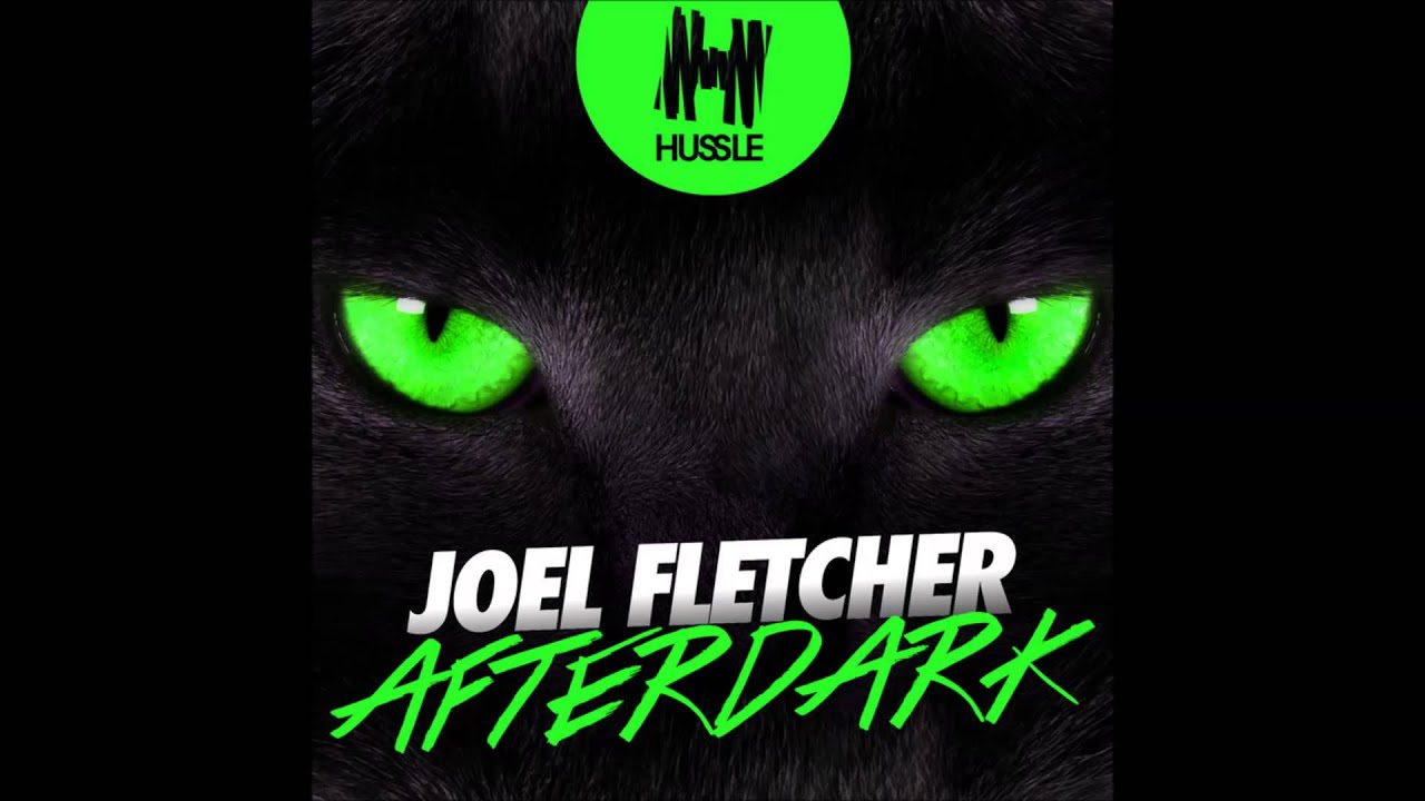 Joel Fletcher - Afterdark (Original Mix)
