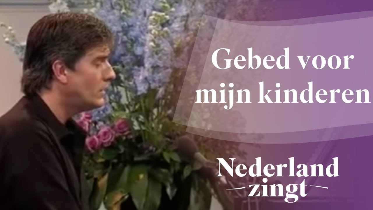 Nederland Zingt: Gebed voor mijn kinderen