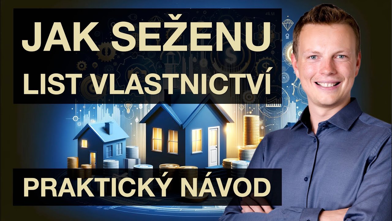 LIST VLASTNICTVÍ: Jak získat výpis z katastru jednoduše z pohodlí domova