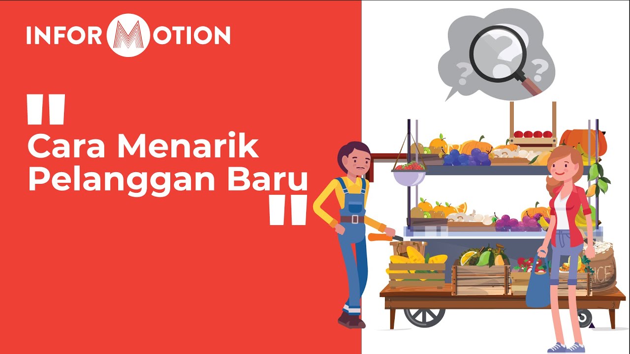Trik Agar Memiliki Pelanggan Baru - INFORMOTION #17