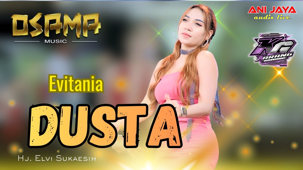DUSTA EVITANIA - OSAMA MUSIK -  PEMUDA KARANGGAWANG BERSATU // ANIJAYA AUDIO