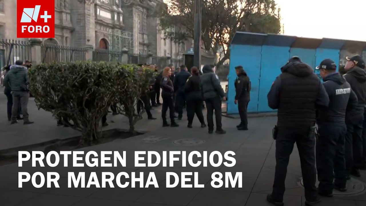 Resguardan Edificios del Centro Histórico con Vallas Metálicas Previo a la Marcha del 8M