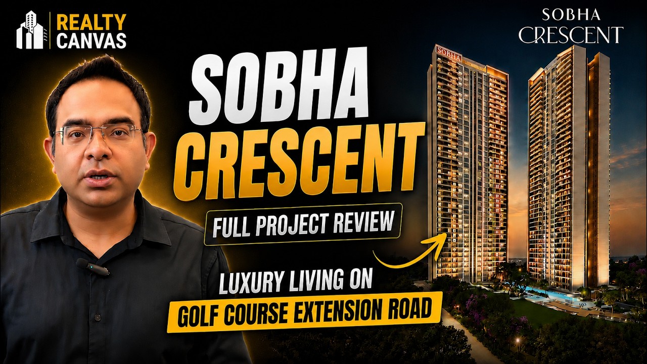 Sobha Crescent Gurgaon Review | Luxury Apartments on Golf Course Extension Road |Full Project Review