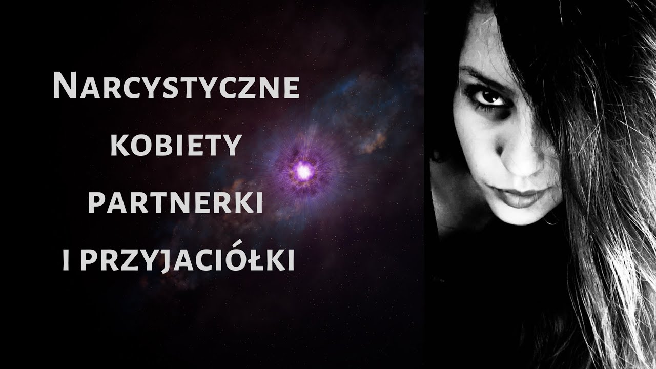 #6 Narcystyczne kobiety - partnerki i przyjaciółki
