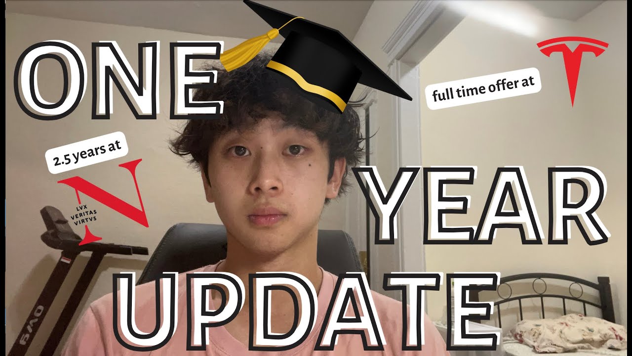 1 Year Update - Graduating in 2.5 years + Full-time at Tesla Autopilot