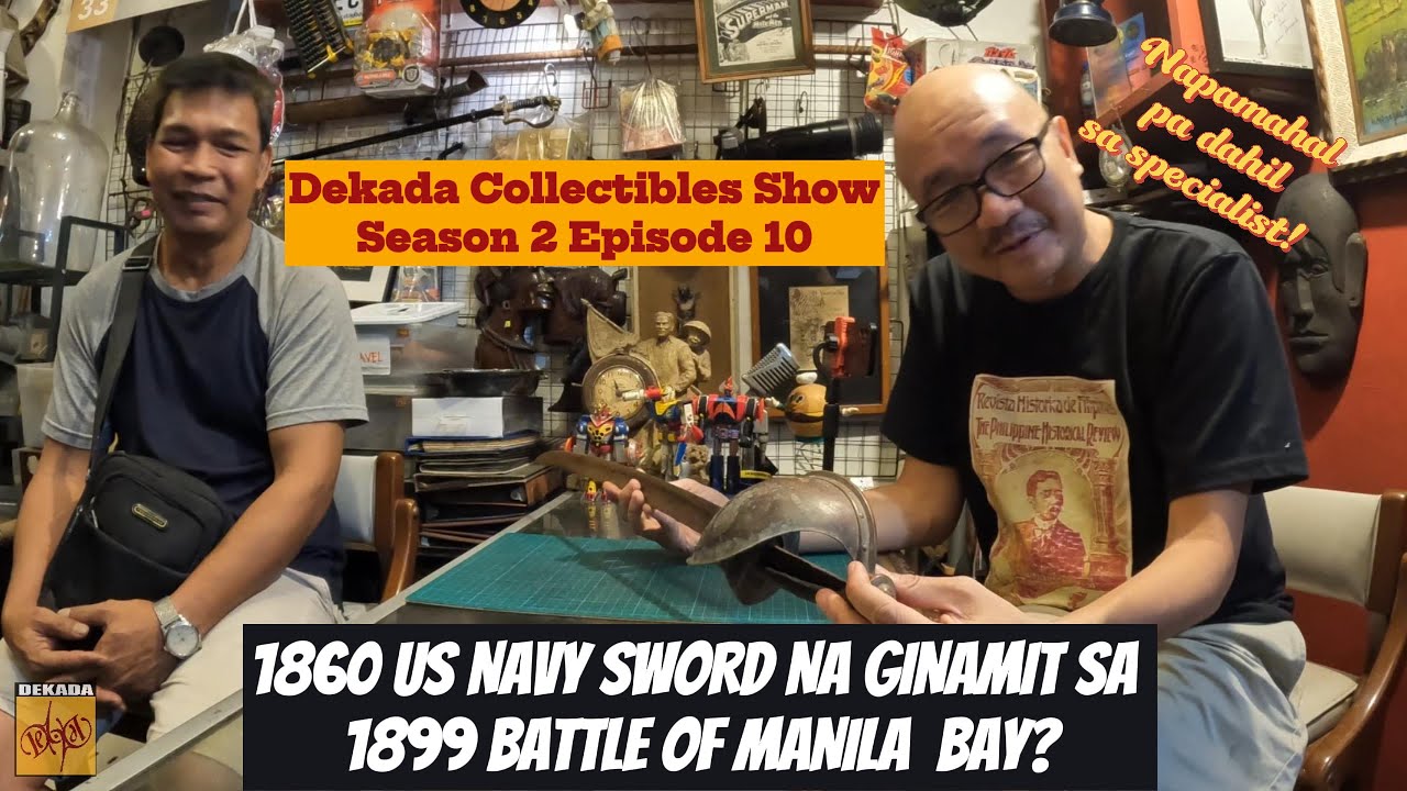1860 US Navy Sword na Ginamit sa Battle of Manila Bay? Dekada Collectibles Show Season 2 Episode 10