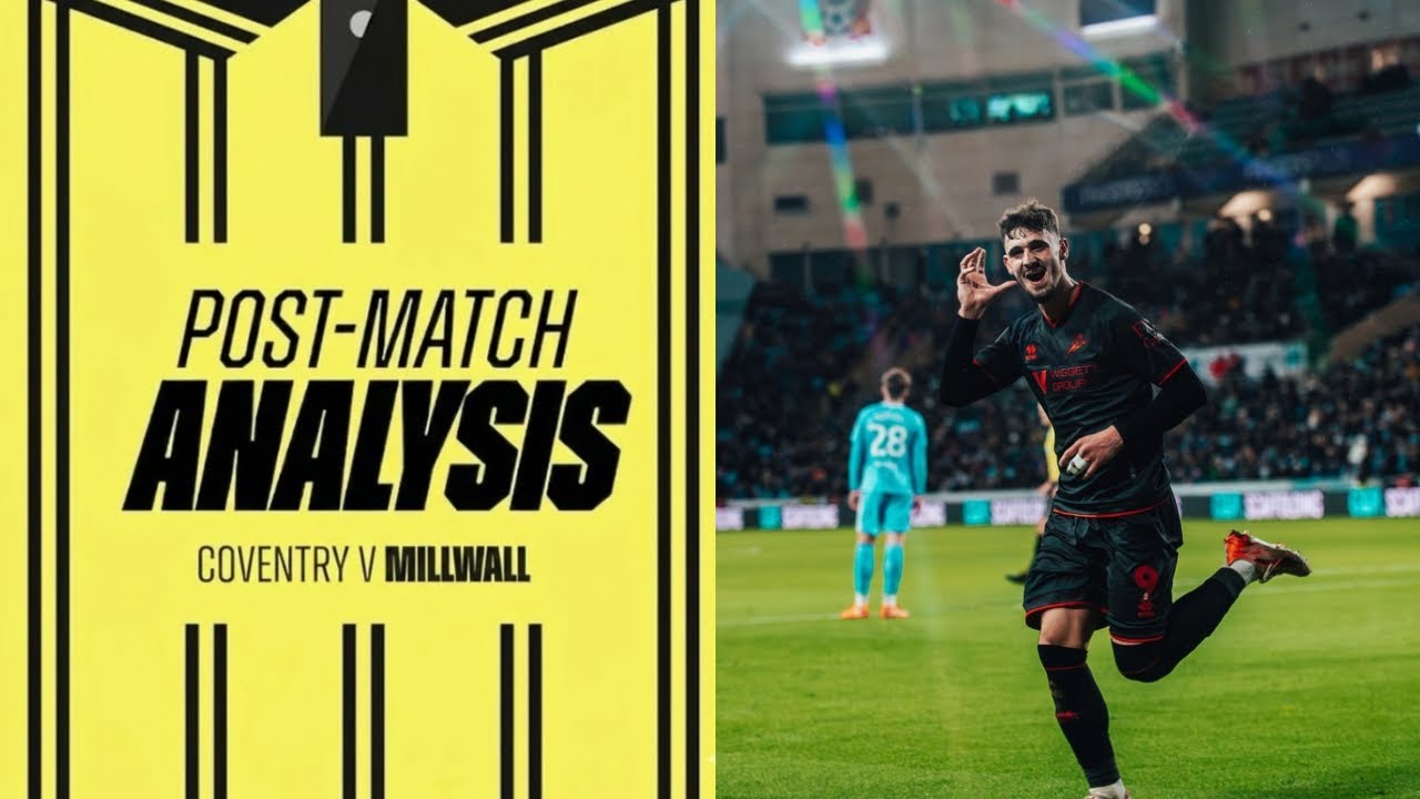 Post Match Analysis | Coventry City 2 - 1 Millwall 