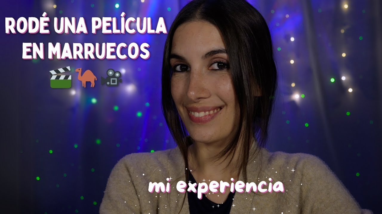 ASMR Storytime | Así fue rodar una película en Marruecos
