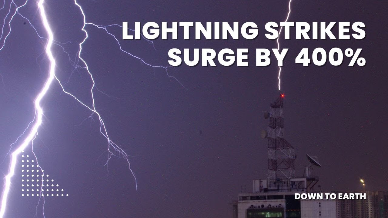 400% Increase in Lightning Strikes Across India: New Climate Threat Emerges