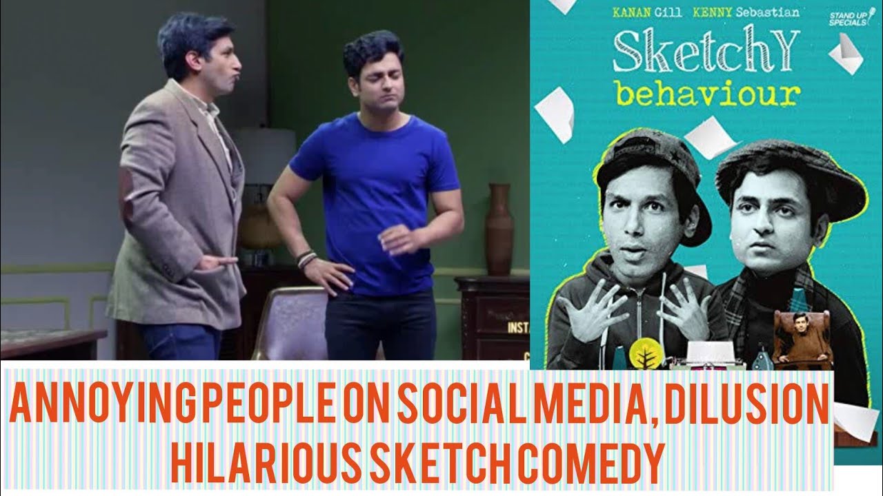 Annoying People on Social Media , Dilusion, Sketch Caption comedy by Kanan Gill and Kenny Sebastian