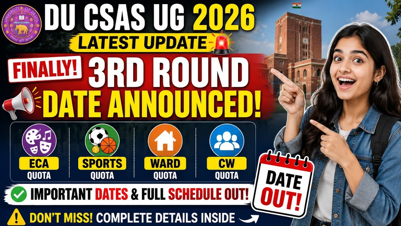🚨 DU CSAS UG 2026 3rd Round Date Announced | ECA, Sports, Ward & CW Quota Schedule Out 🔥