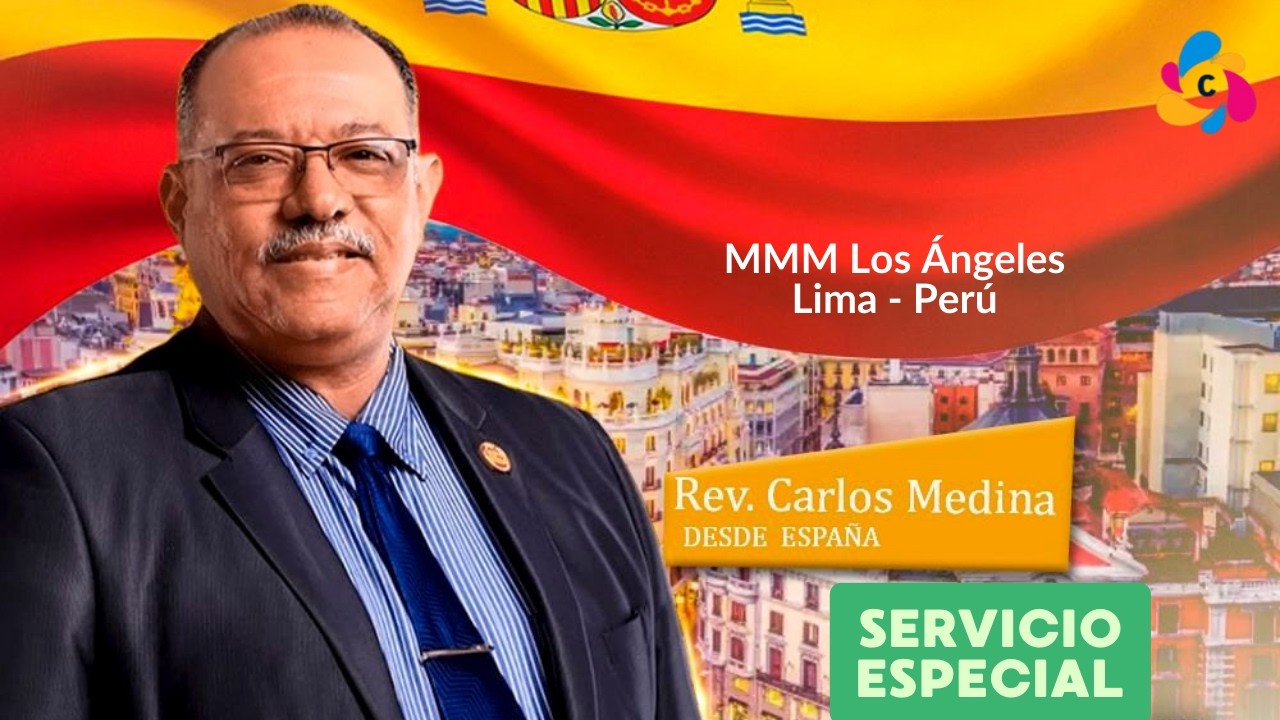 Visita Especial Rev. Carlos Medina | MMM Los Ángeles, Lima - Perú 2026 (Servicio Especial)