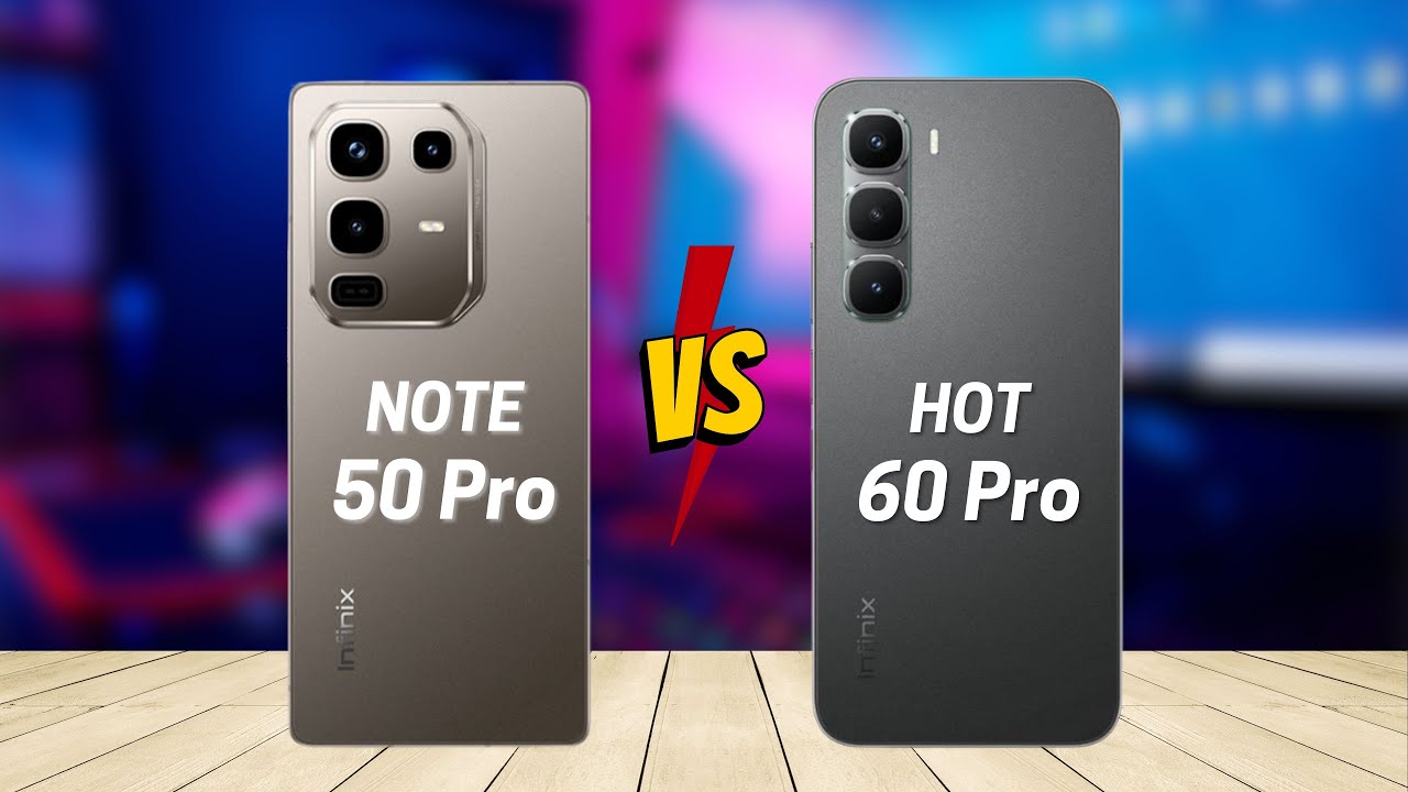 Infinix Note 50 Pro vs Infinix Hot 60 Pro