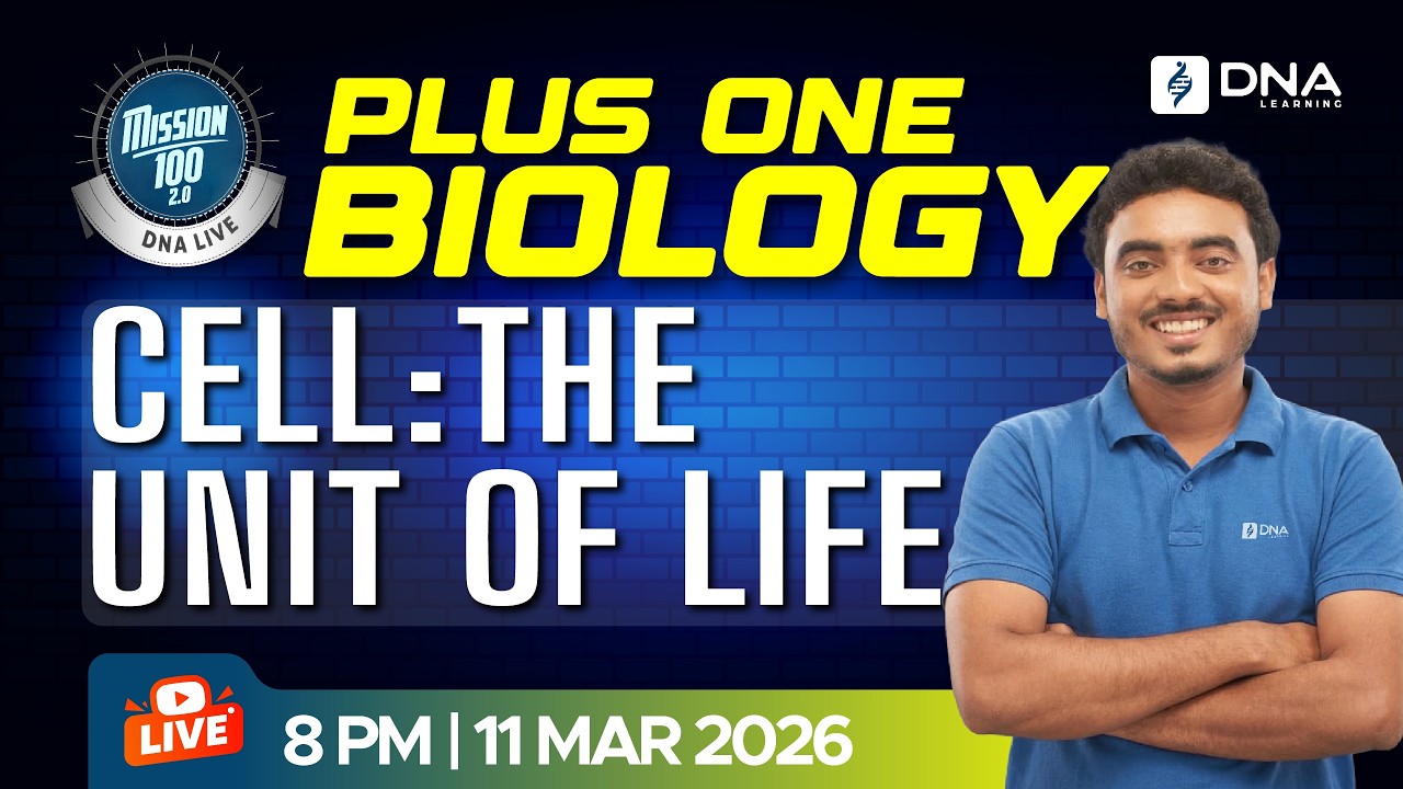 PLUS ONE BIOLOGY | Cell: The Unit of Life | Complete Chapter | Mission 100 2.0 | DNA Live Class