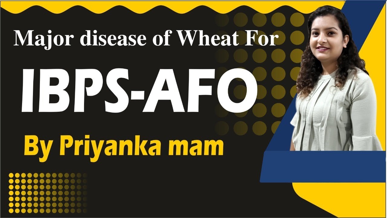 Major Diseases of Wheat (IBPS AFO)