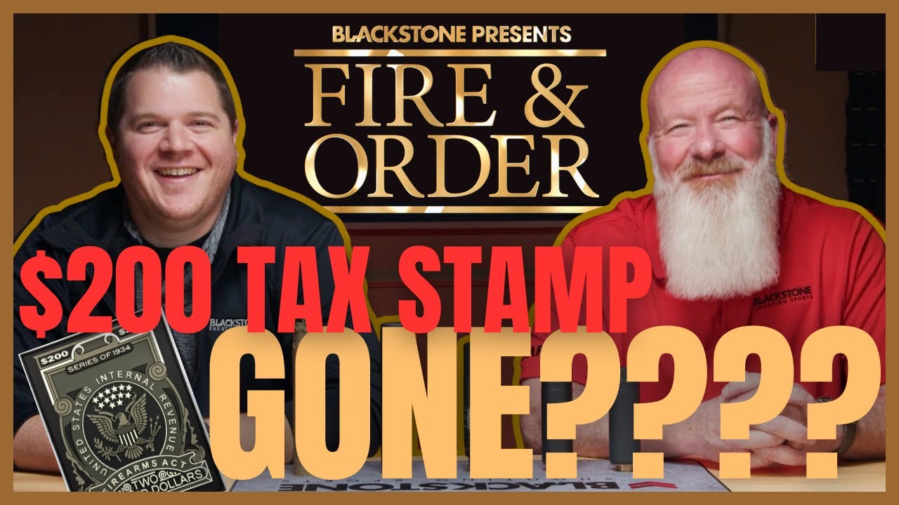 Is the $200 Suppressor Tax Stamp REALLY Gone? | Fire & Order