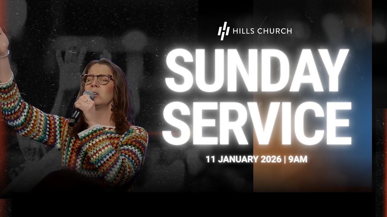 Hills Church | 11th January 2026
