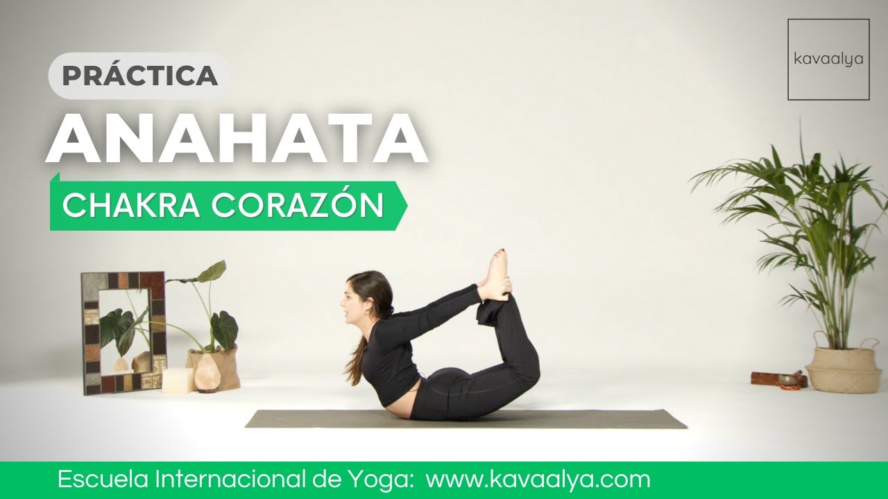 Yoga para equilibrar el cuarto chakra: ANAHATA | Kavaalya