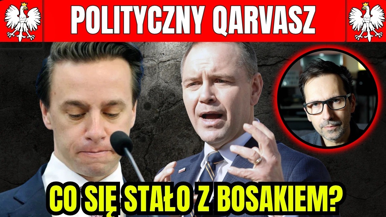 Co się stało BOSAKOWI?!