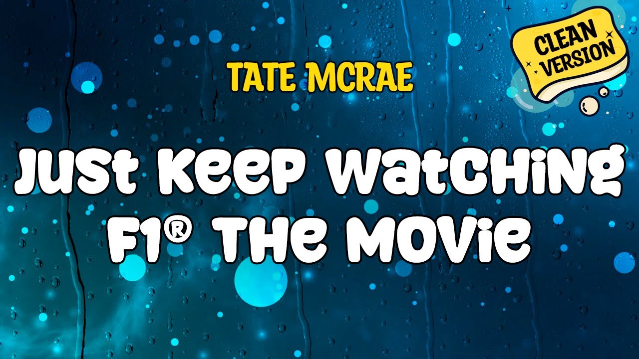 Tate McRae - JUST KEEP WATCHING (From F1® The Movie) - Tate McRae (Clean) Official Lyrics