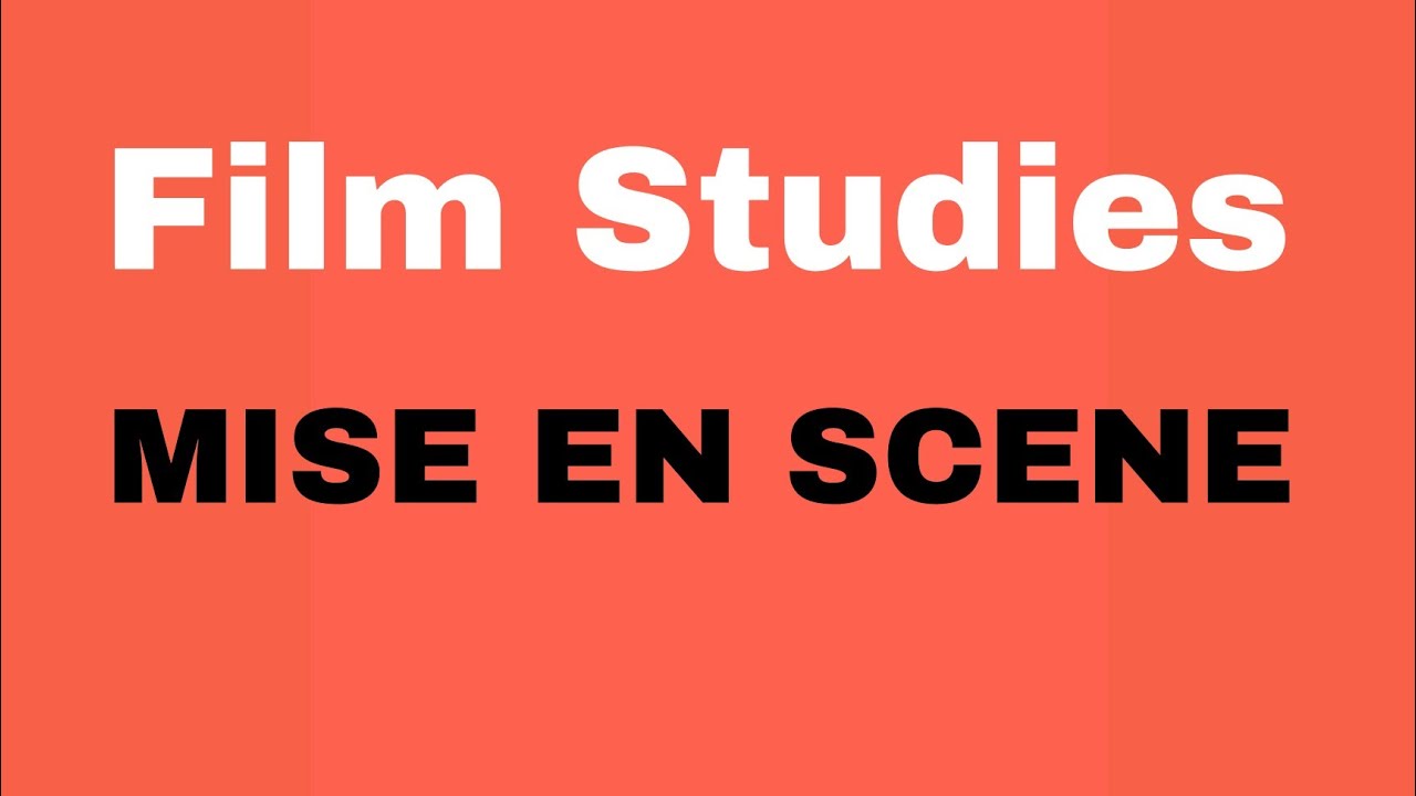 MISE-EN-SCENE/FILM STUDIES
