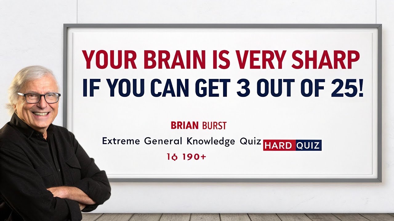 YOUR BRAIN IS VERY SHARP IF YOU CAN GET 3 OUT OF 25! | Brian Brust| Extreme General Knowledge Quiz⁉️