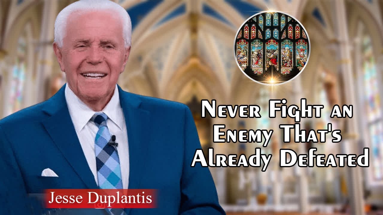 Jesse Duplantis Full Sermons - Never Fight an Enemy That_s Already Defeated