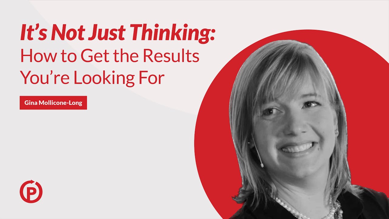 “It’s Not Just Thinking: How to Get the Results You’re Looking For”