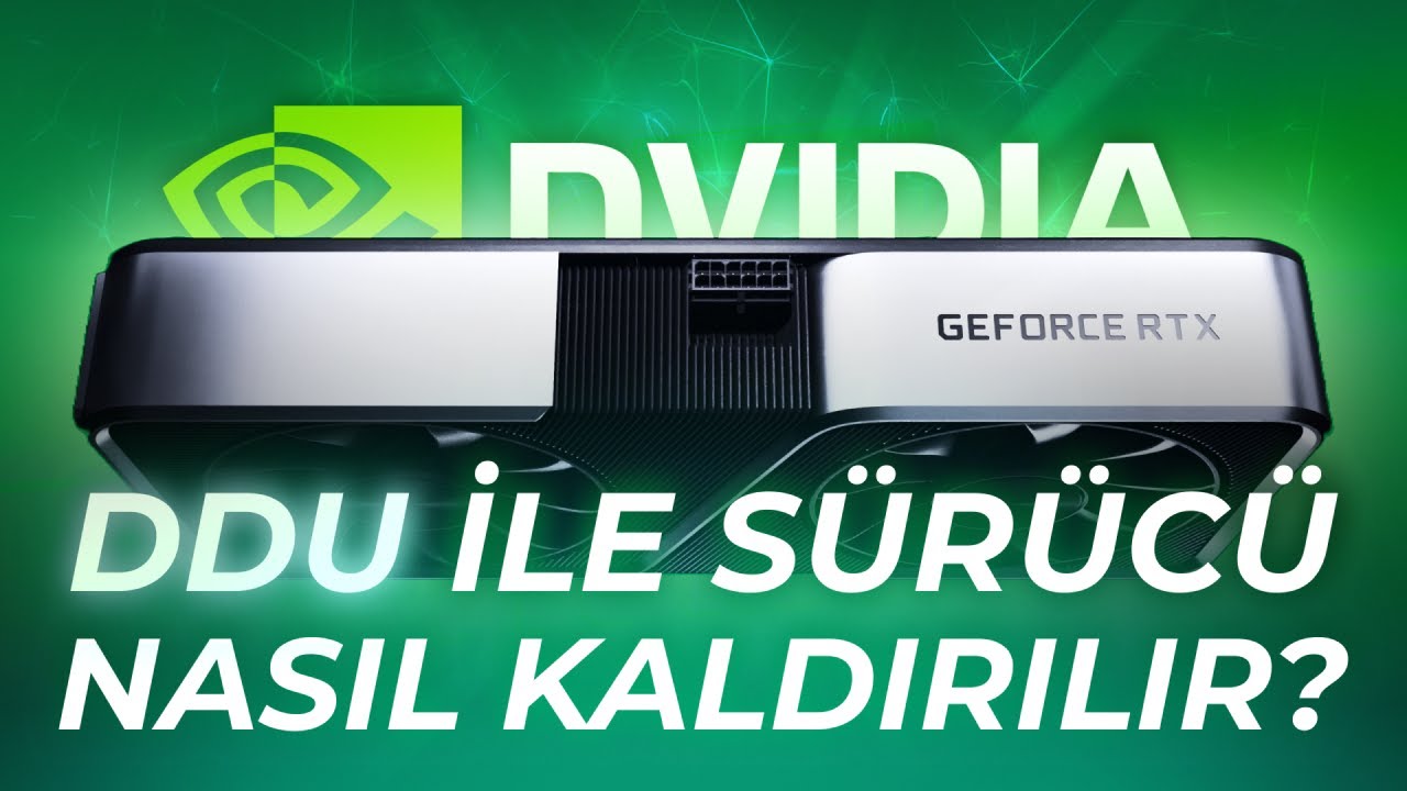 DDU ile Sürücü Nasıl Kaldırılır?