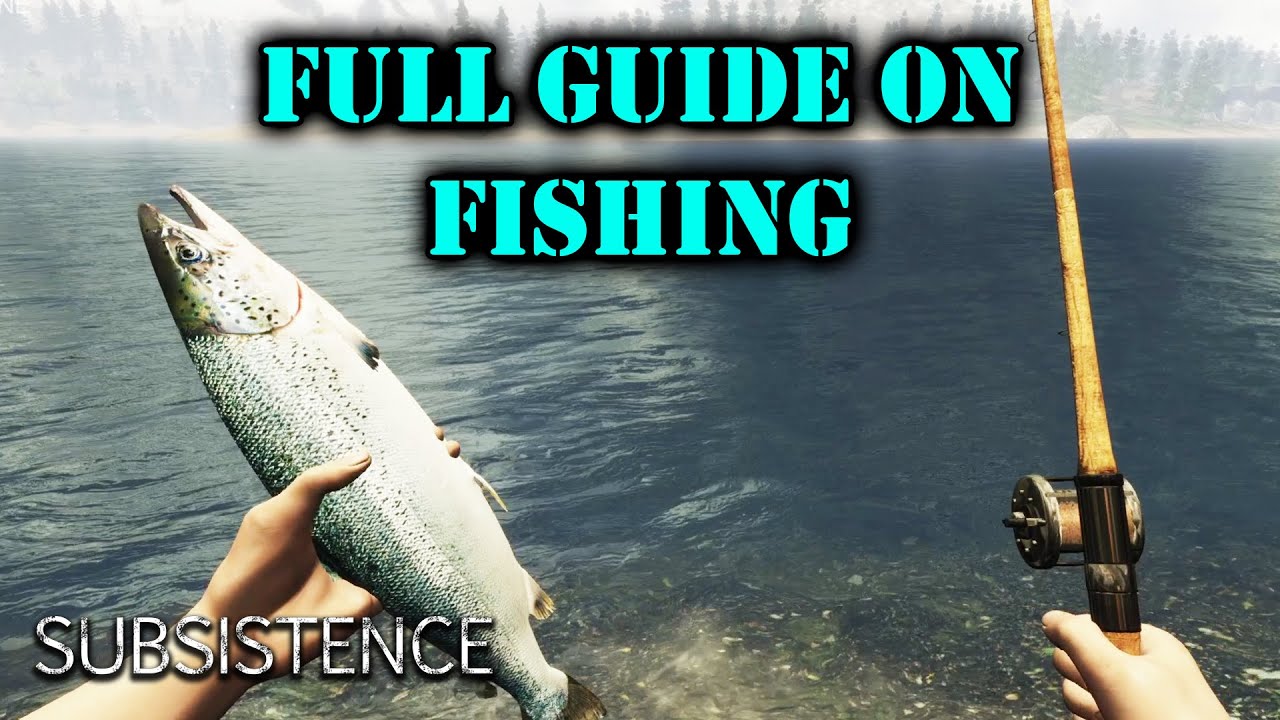 All you need to know on How to Fish in Subsistence