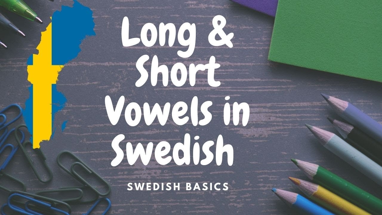 Long & short VOWELS //Swedish Basics