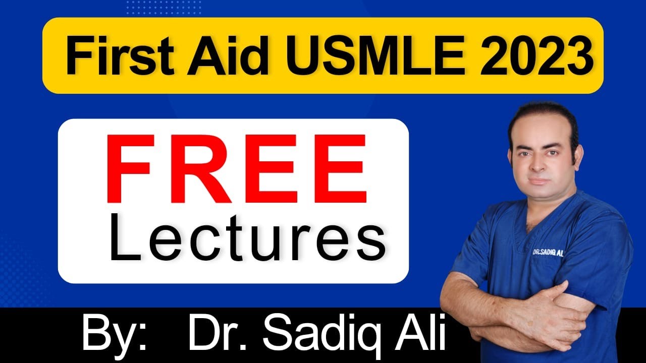 First Aid USMLE 2023 Free Lectures By: Dr. Sadiq Ali
