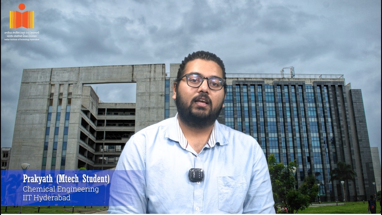 Apply Now for PG Admissions | Mr. Prakyath Shares His M.Tech Journey at IITH Chemical Engineering