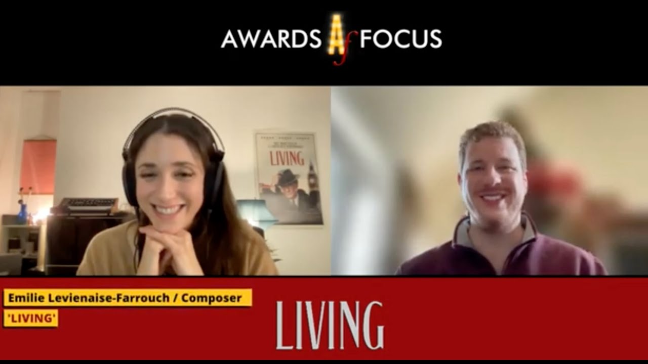 Awards Focus Editor Byron Burton talks with 'Living' composer Emilie Levienaise-Farrouch