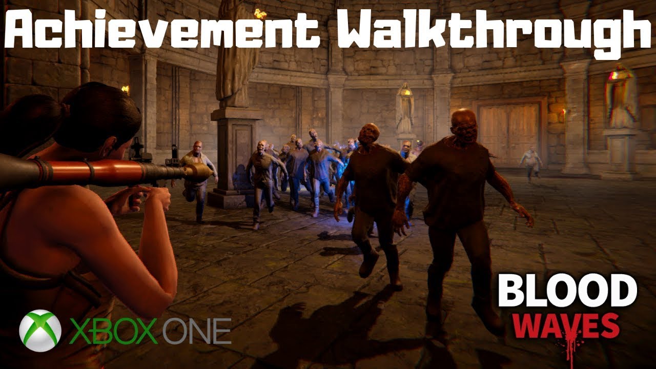 Blood Waves (Xbox One) Achievement Walkthrough - How To Survive 30+ Waves