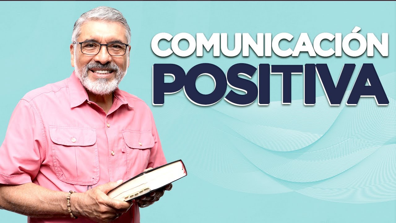 COMUNICACION POSITIVA | Salvador G&oacute;mez - Predica Corta