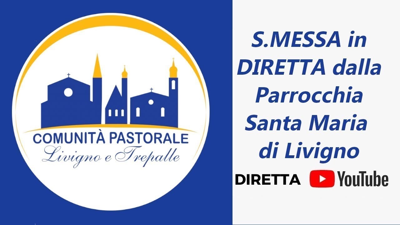 S. Messa in diretta dalla parrocchia Santa Maria Nascente di  Livigno