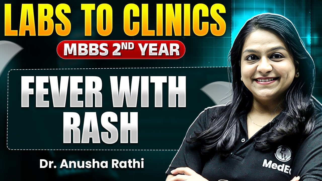 Fever with Rash | Microbiology MBBS 2nd Year | From labs to clinics By Dr Anusha Ma'am | PW MedEd