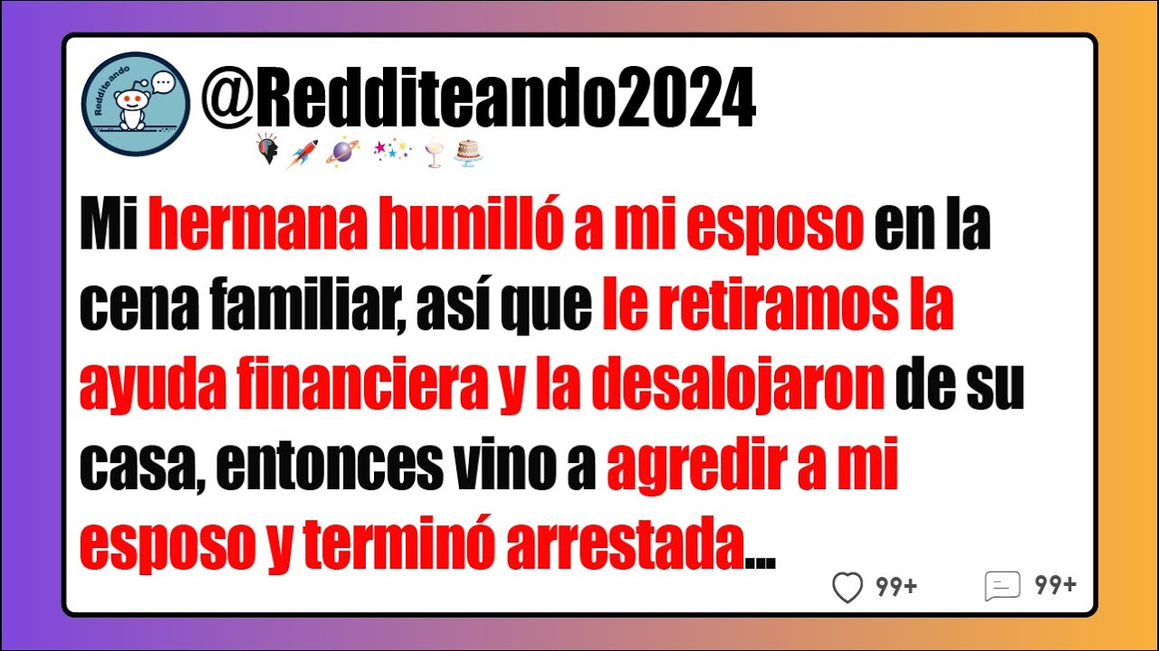 Mi hermana humilló a mi esposo en la cena familiar, así que le retiramos la ayuda... Reddit