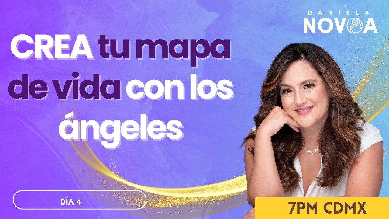 DIA 4  CREA TU MAPA DE VIDA CON LOS &Aacute;NGELES